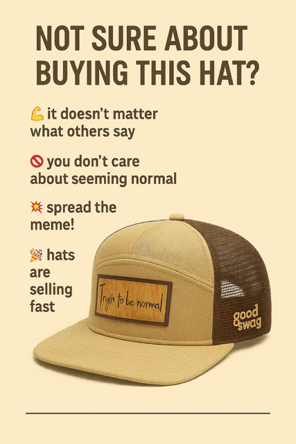 Trying To Be Normal Cap